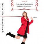 Debora Villa : amo un bastardo ma non è il mio cane